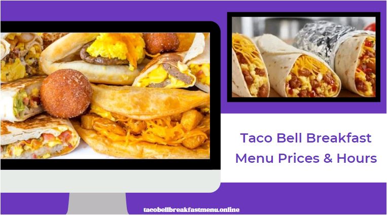 Taco Bell Breakfast Menu Prices & Hours